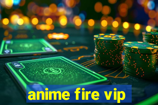 anime fire vip